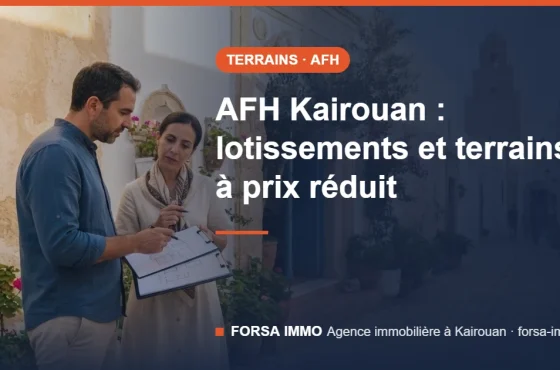 AFH Kairouan : lotissements, El Mansoura et comment obtenir un terrain à prix réduit en 2026