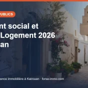Logement social et Premier Logement à Kairouan en 2026 – Forsa Immo