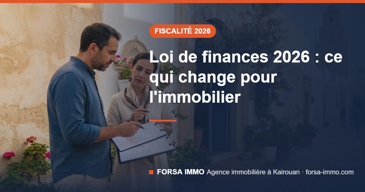 Loi de finances 2026 et immobilier en Tunisie – Forsa Immo