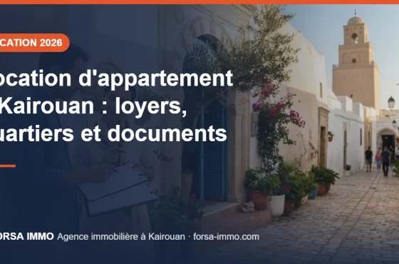 Location d&rsquo;appartement à Kairouan en 2026 : loyers, quartiers, documents et contrat